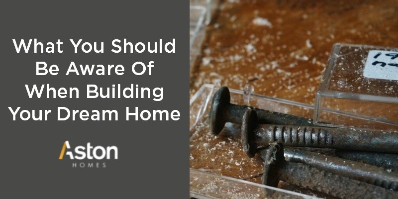 What To Be Aware of When Building Your Home